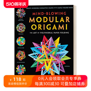 英文原版 Mind-Blowing Modular Origami 令人兴奋的模块化折纸 多面体折纸的艺术 英文版 进口英语原版书籍