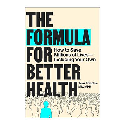 英文原版 The Formula for Better Health The MIT Press 更健康的秘诀 如何战胜世界上致命的疾病 Tom Frieden 进口英语原版书籍