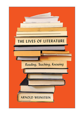 英文原版 The Lives of Literature 文学的生命 阅读 教学 认知 Arnold Weinstein 精装 英文版 进口英语原版书籍