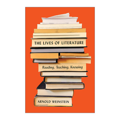 英文原版 The Lives of Literature 文学的生命 阅读 教学 认知 Arnold Weinstein 精装 英文版 进口英语原版书籍