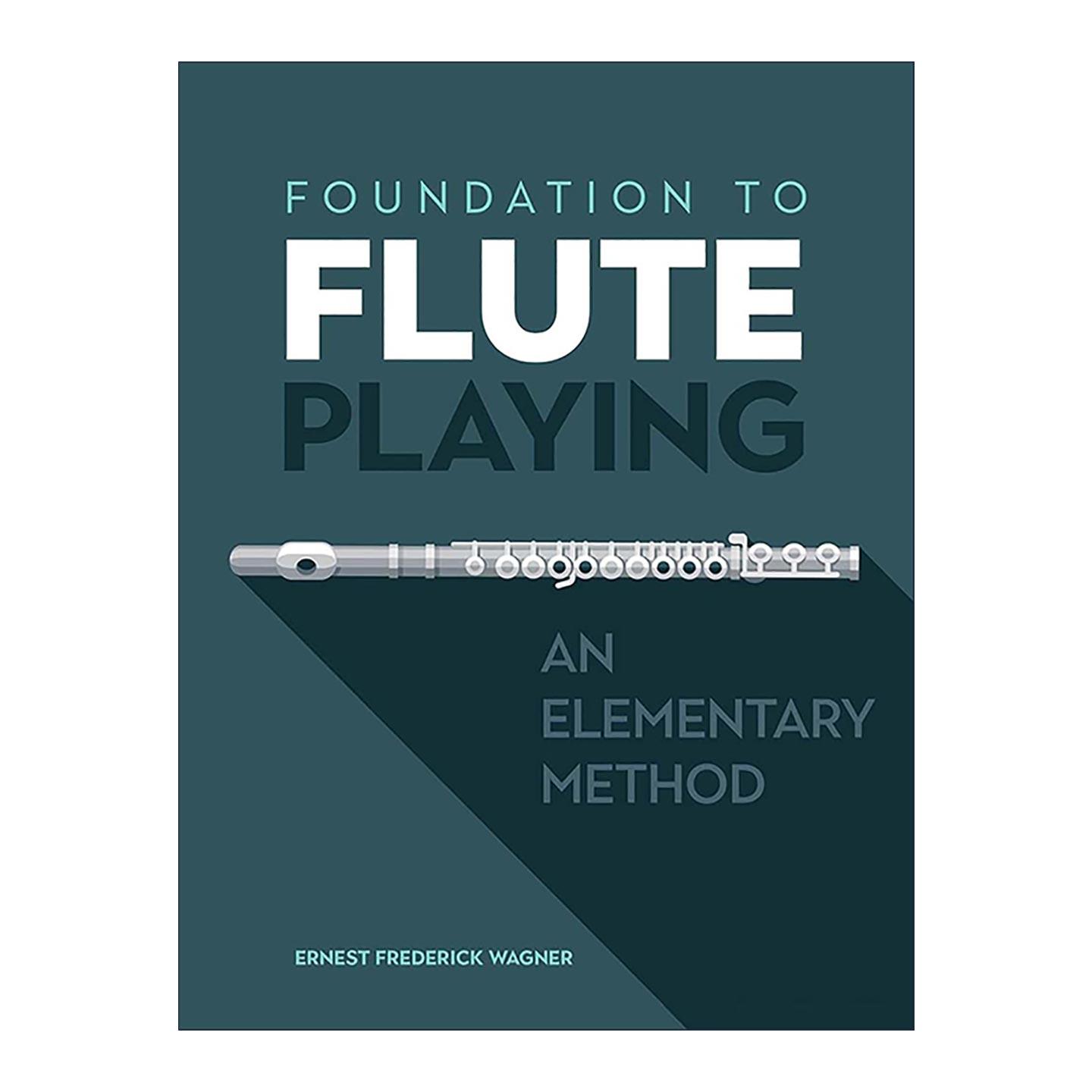 英文原版 Foundation to Flute Playing 长笛演奏基础指南 指法练习教程 Ernest Frederick Wagner 英文版 进口英语原版书籍