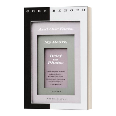 英文原版 And Our Faces  My Heart  Brief As Photos 简洁如照片 John Berger约翰· 伯格 英文版 进口英语原版书籍