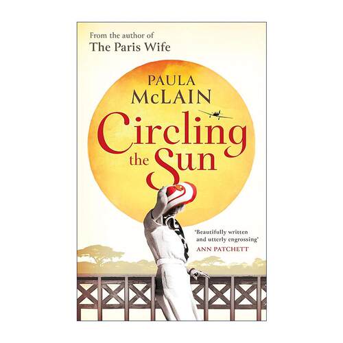 英文原版 Circling the Sun 绕日飞行 女性小说 我是海明威的巴黎妻子作者保拉·麦克莱恩 Paula McLain 英文版 进口英语原版书籍