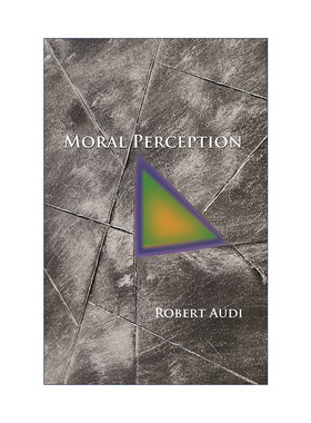 英文原版 Moral Perception 道德观念 道德感悟 哲学 Epistemology作者Robert Audi 英文版 进口英语原版书籍
