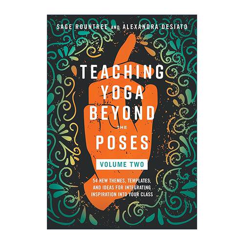 英文原版 Teaching Yoga Beyond the Poses Volume 2 超越姿势的瑜伽教学 卷二 Sage Rountree 英文版 进口英语原版书籍