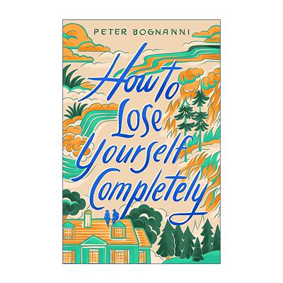 英文原版 How to Lose Yourself Completely 彻底迷失 而后找回自己 精装 英文版 进口英语原版书籍