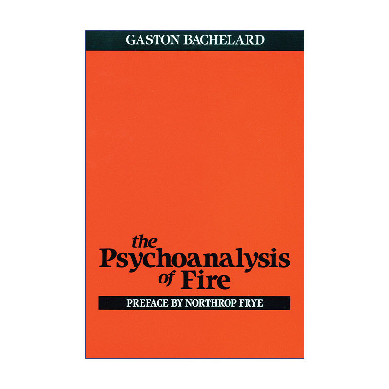 英文原版 The Psychoanalysis of Fire 火的精神分析 哲学 Gaston Bachelard加斯东·巴什拉 英文版 进口英语原版书籍