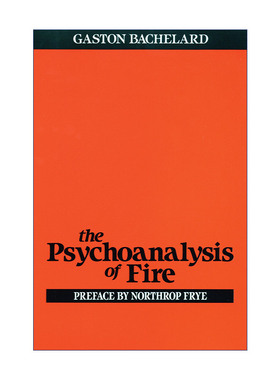 英文原版 The Psychoanalysis of Fire 火的精神分析 哲学 Gaston Bachelard加斯东·巴什拉 英文版 进口英语原版书籍