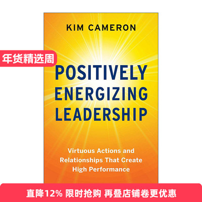 英文原版 Positively Energizing Leadership 积极激励的领导 创造高绩效的良性行为和关系 Kim Cameron 英文版 进口英语原版书籍