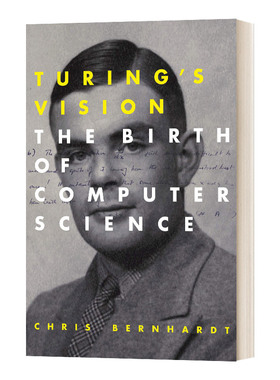Turing's Vision 论可计算数：图灵与现代计算的诞生 计算机 Chris Bernhardt进口原版英文书籍