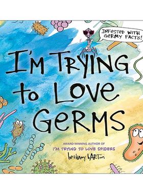 英文原版 I'm Trying to Love Germs 我努力爱细菌 儿童微生物知识科普百科 精装绘本 儿童选择奖得主贝萨妮·巴顿 进口英语书籍