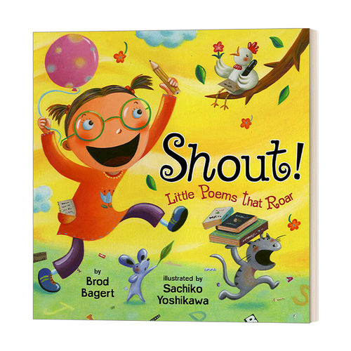 英文原版绘本 Shout Little Poems that Roar 喊 咆哮的小诗 精装儿童绘本 Brod Bagert 英文版 进口英语原版书籍