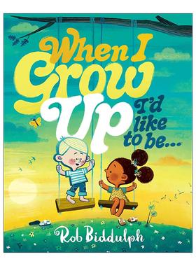 英文原版 When I Grow Up I’d Like to Be 长大之后我想成为 儿童精装职业梦想绘本 Rob Biddulph 英文版 进口英语原版书籍