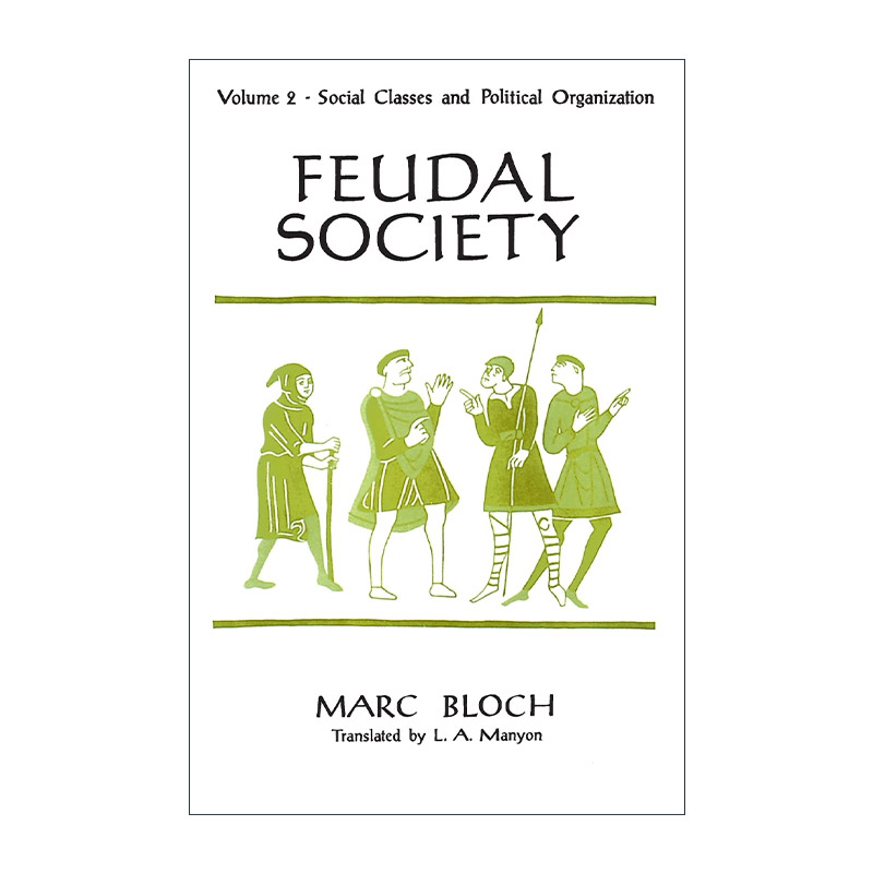 英文原版 Feudal Society Volume 2 封建社会 卷二 社会阶级和政治组织 Marc Bloch马克·布洛赫 英文版 进口英语原版书籍