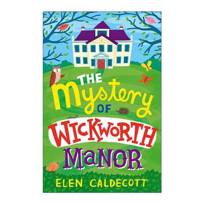 英文原版 The Mystery of Wickworth Manor 会客沃斯庄园的奥秘 儿童文学 Elen Caldecott 英文版 进口英语原版书籍