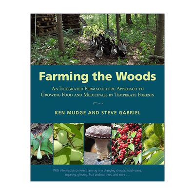 英文原版 Farming The Woods 森林耕作 在温带森林中种植食物与药物的综合永续农业方法 Ken Mudge 英文版 进口英语原版书籍