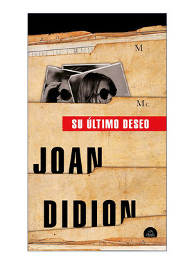 原版 Su ultimo deseo The Last Thing He Wanted 父亲的遗愿 西班牙语版 安妮·海瑟薇主演同名Netflix电影原著 Joan Didion