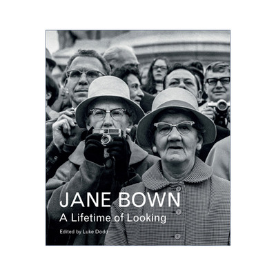Jane Bown: A Lifetime of Looking 一生的凝视 摄影大师简·鲍恩精选集进口原版英文书籍