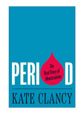 Period 经期 月经的真实故事 女性健康 妇科 Kate Clancy 精装进口原版英文书籍