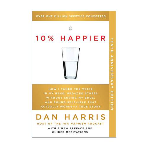 英文原版 10% Happier 一个冥想者的觉知书 告别焦躁 迷茫 压力的自我训练法 10周年纪念版 英文版 进口英语原版书籍