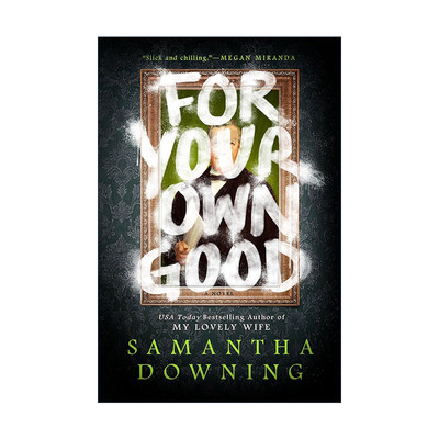 英文原版 For Your Own Good 年度杰出教师 惊悚悬疑小说 Samantha Downing 英文版 进口英语原版书籍