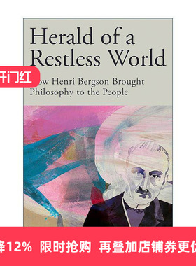 英文原版 Herald of a Restless World 躁动世界的先驱 亨利·柏格森如何将哲学带给人们 英文版 进口英语原版书籍