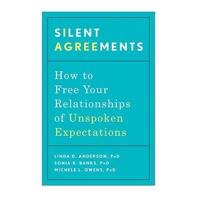 英文原版 Silent Agreements 沉默契约 不明说 别人怎么会懂 沟通指南 临床心理学家琳达·D.安德森 英文版 进口英语原版书籍