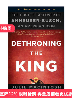 英文原版 Dethroning the King 废黜国王 恶意收购美国啤酒之王安海斯布希公司 英文版 进口英语原版书籍