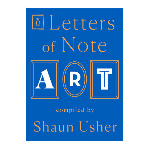 Letters of Note: Art 见信如晤系列 艺术 信札 Shaun Usher进口原版英文书籍