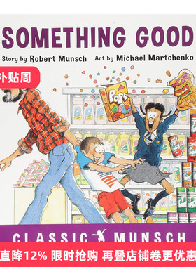 Something Good (Classic Munsch) 蒙施爷爷讲故事：好东西进口原版英文书籍