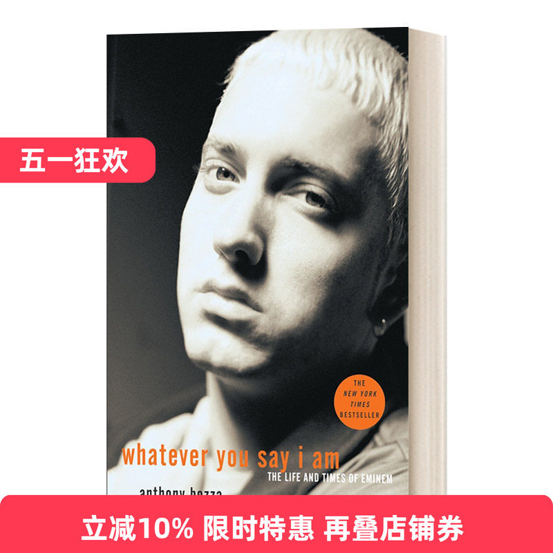 英文原版 Whatever You Say I Am the Life and Times of Eminem 无论你说我是谁 阿姆的一生与时代 英文版 进口英语原版书籍