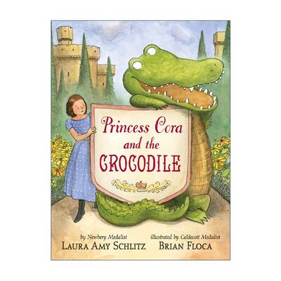 英文原版 Princess Cora and the Crocodile 鳄鱼公主 儿童精装绘本 纽伯瑞奖得主劳拉·埃米·施利茨 英文版 进口英语原版书籍