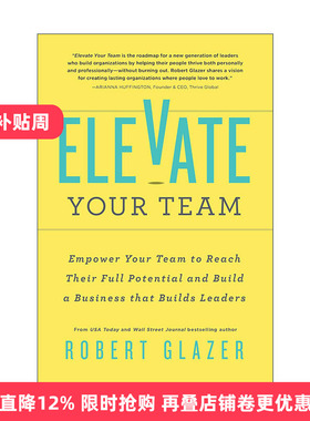 英文原版 Elevate Your Team 提升你的团队 发挥其潜力 建立培养领导者的企业 Robert Glazer 英文版 进口英语原版书籍