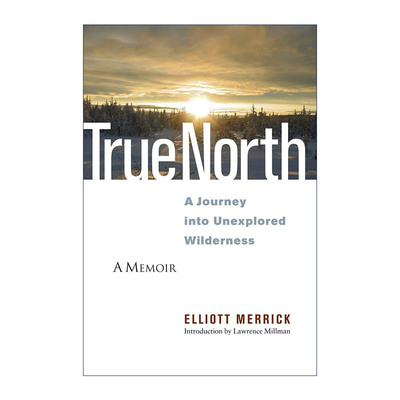 英文原版 True North 真北 荒野之旅 加拿大拉布拉多自然冒险传记 Elliott Merrick 英文版 进口英语原版书籍