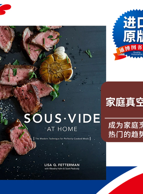 Sous Vide at Home 家庭真空烹饪 现代技术精装食谱 Lisa Q. Fetterman进口原版英文书籍