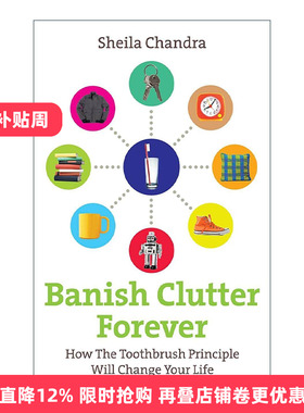 英文原版 Banish Clutter Forever 永别杂乱 牙刷法则如何改变你的生活 Sheila Chandra 英文版 进口英语原版书籍