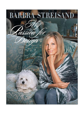 英文原版 My Passion for Design我对设计的热情 室内装饰 家具摆设 精装艺术图册 格莱美奖终身成就奖得主Barbra Streisand芭芭拉