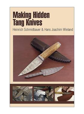 英文原版 Making Hidden Tang Knives 隐藏式刀柄刀具制作 初学者插图指南 Heinrich Schmidbauer 英文版 进口英语原版书籍