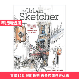 街头速写 英文原版 The Urban Sketcher 艺术 绘画技巧 建筑速写 素描 指导 Marc Taro Holmes 进口英语原版书 North Light Books