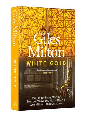 英文原版 White Gold 白色黄金 托马斯·佩洛的非凡经历和北非百万白人奴隶 贾尔斯·米尔顿 Giles Milton 英文版进口英语原版书籍