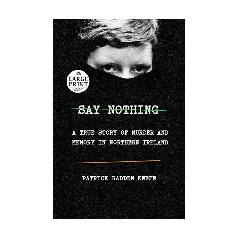 英文原版 Say Nothing 什么也别说 一桩北爱尔兰谋杀案 大字版 帕特里克·拉登·基夫 英文版 进口英语原版书籍