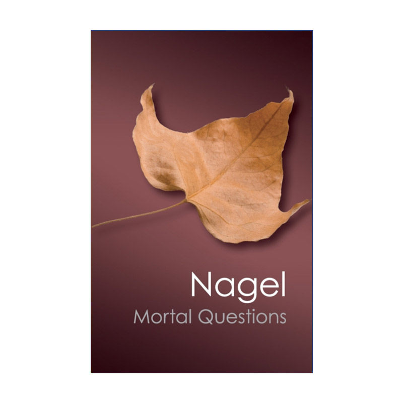 Mortal Questions 人的问题 托马斯·内格尔 剑桥Canto经典系列进口原版英文书籍
