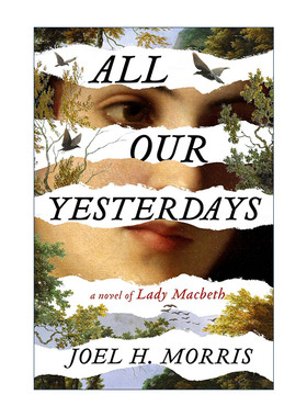 英文原版 All Our Yesterdays 我们所有的昨天 麦克白夫人小说 Joel H. Morris 精装 英文版 进口英语原版书籍
