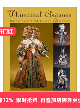 英文原版 Whimsical Elegance 异想天开的优雅 Helen Cohen海伦·科恩盛装的猫玩偶 精装艺术图册 英文版 进口英语原版书籍