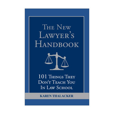 英文原版 The New Lawyer's Handbook 新律师手册 法学院不会教你的101件事 Karen Thalacker 英文版 进口英语原版书籍