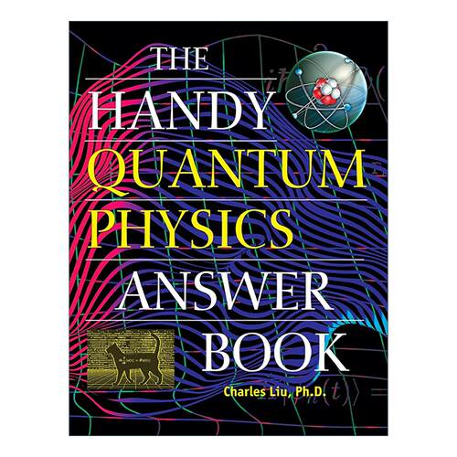 英文原版 The Handy Quantum Physics Answer Book 量子物理便携答案书 科普百科 Charles Liu 英文版 进口英语原版书籍