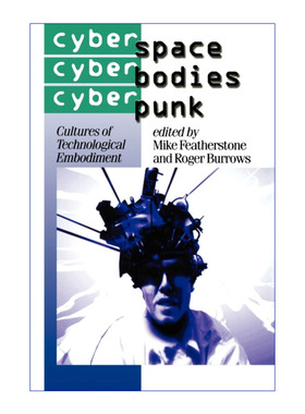 英文原版 Cyberspace/Cyberbodies/Cyberpunk 赛博空间、赛博体与赛博朋克 迈克·费瑟斯通 英文版 进口英语原版书籍