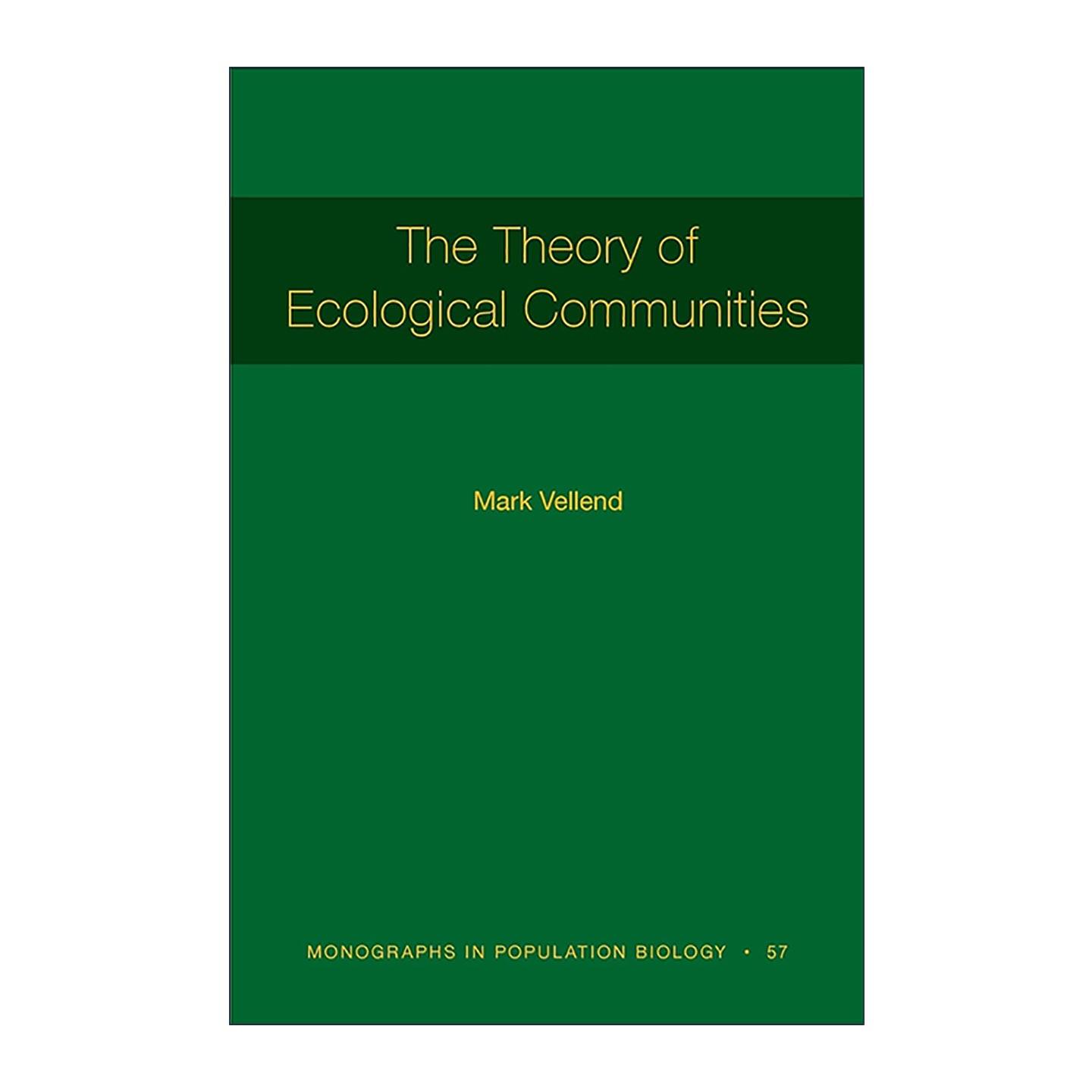 英文原版 The Theory of Ecological Communities 生态群落理论 生物学教授Mark Vellend 普林斯顿 英文版 进口英语原版书籍