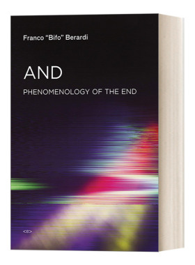 英文原版 And Phenomenology of the End 与 终结的现象学 社会科学 传媒学 Franco 