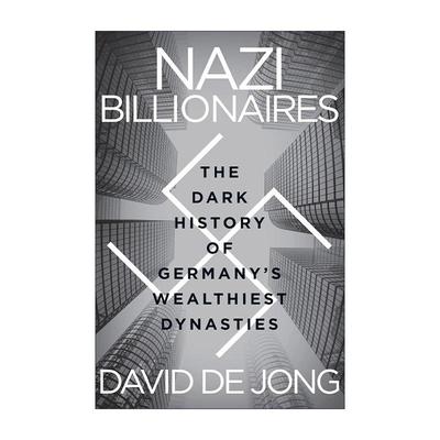 英文原版 Nazi Billionaires 纳粹亿万富翁 德国财富家族的黑暗历史 英文版 进口英语原版书籍